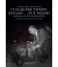 CUALQUIER TIEMPO PASADO FUE MEJOR