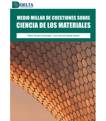 MEDIO MILLAR DE CUESTIONES SOBRE CIENCIA DE LOS MATERIALES