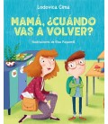 MAMA CUANDO VAS A VOLVER