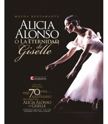 ALICIA ALONSO O LA ETERNIDAD DE GISELLE