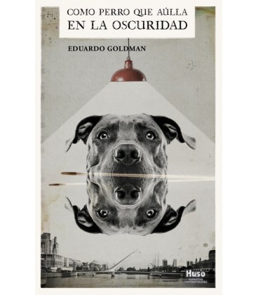 COMO PERRO QUE AULLA EN LA OSCURIDAD