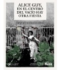 ALICE GUY EN EL CENTRO DEL VACIO HAY OTRA FI