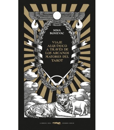 VIAJE ALQUIMICO A TRAVES DE LOS ARCANOS MAYORES DEL TAROT UN