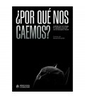 POR QUE NOS CAEMOS ANALISIS DE LA TRILOGIA EL CABALLERO OSCURO DE CHR
