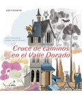 CRUCE DE CAMINOS EN EL VALLE DORADO