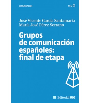 GRUPOS DE COMUNICACION ESPAÑOLES FINAL DE ETAPA