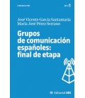 GRUPOS DE COMUNICACION ESPAÑOLES FINAL DE ETAPA