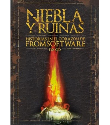 NIEBLA Y RUINAS HISTORIAS EN EL CORAZON DE FROMSOFTWARE
