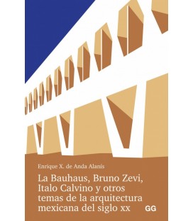 LA BAUHAUS BRUNO ZEVI ITALO CALVINO Y OTROS TEMAS DE ARQUITECTURA MEXI