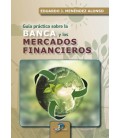 GUIA PRACTICA SOBRE LA BANCA Y LOS MERCADOS FINANCIEROS
