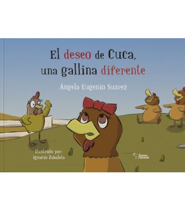 EL DESEO DE CUCA UNA GALLINA DIFERENTE