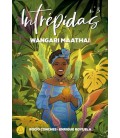 INTREPIDAS. Nº 3. WANGARI MAATHAI