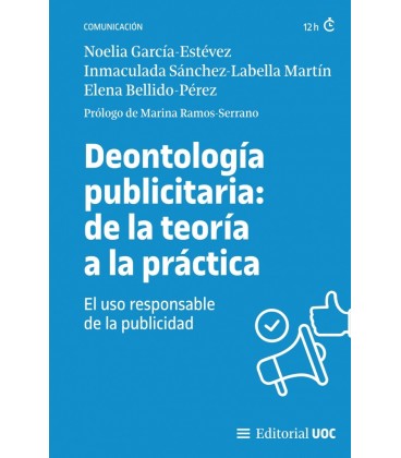 DEONTOLOGIA PUBLICITARIA DE LA TEORIA A LA PRACTICA