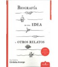 BIOGRAFIA DE UNA IDEA Y OTROS RELATOS