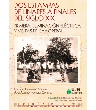 DOS ESTAMPAS DE LINARES A FINALES DEL SIGLO XIX PRIMERA ILUMINACION