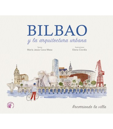 BILBAO Y LA ARQUITECTA URBANA