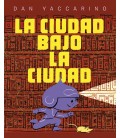 CIUDAD BAJO LA CIUDAD