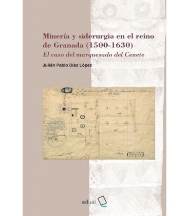 MINERIA Y SIDERURGIA EN EL REINO DE GRANADA 1500 1630