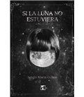 SI LA LUNA NO ESTUVIERA