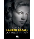LAUREN BACALL LA ETERNA MIRADA
