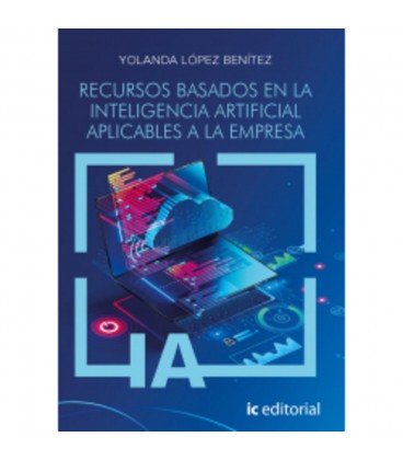 RECURSOS BASADOS EN LA INTELIGENCIA ARTIFICIAL APLICABLES A LA EMPRESA