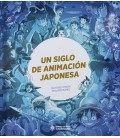 UN SIGLO DE ANIMACION JAPONESA