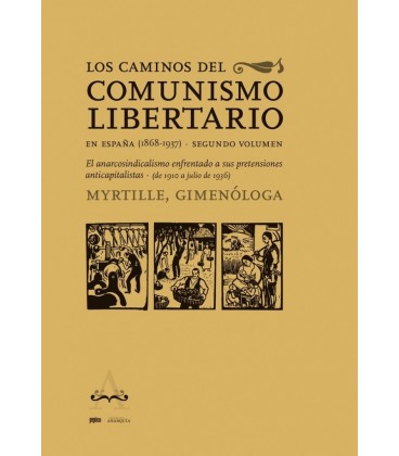 CAMINOS DEL COMUNISMO LIBERTARIO EN ESPAÑA (1868-1937) LOS