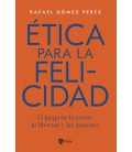 ETICA PARA LA FELICIDAD