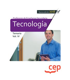 CUERPO DE PROFESORES DE ENSEÑANZA SECUNDARIA TECNOLOGIA TEMARIO IV