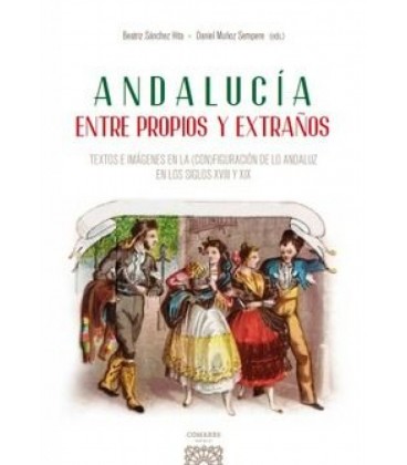 ANDALUCIA ENTRE PROPIOS Y EXTRAÑOS