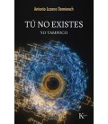 TU NO EXISTES