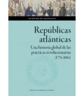 REPUBLICAS ATLANTICAS. UNA HISTORIA GLOBAL DE LAS PRACTICAS REVOLUCION