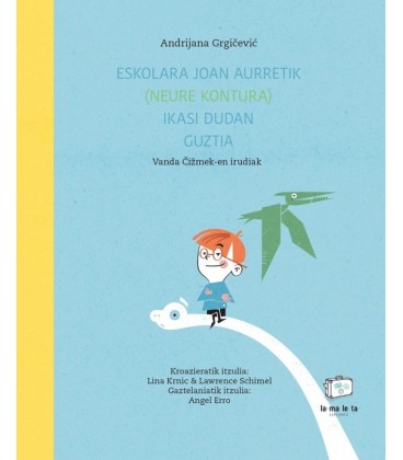 ESKOLARA JOAN AURRETIK (NEURE KONTURA) IKASI DUDAN GUZTIA