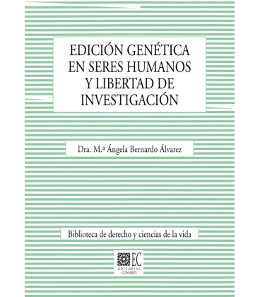 EDICION GENETICA EN SERES HUMANOS Y LIBERTAD DE INVESTIGACION