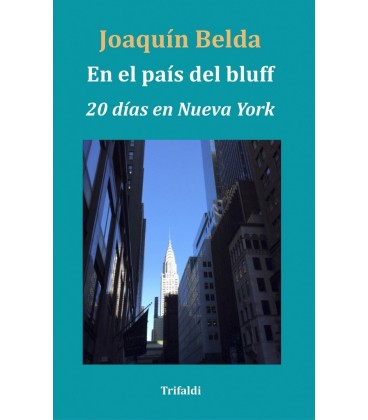 EN EL PAIS DEL BLUFF 20 DIAS EN NUEVA YORK