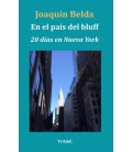 EN EL PAIS DEL BLUFF 20 DIAS EN NUEVA YORK