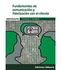 FUNDAMENTOS DE COMUNICACION Y FIDELIZACION CON EL CLIENTE