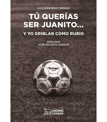 TU QUERIAS SER JUANITO... Y YO DRIBLAR COMO RUBIO
