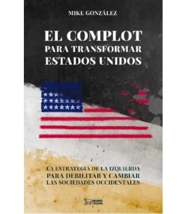 EL COMPLOT PARA TRANSFORMAR ESTADOS UNIDOS