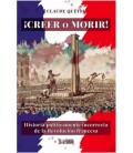 CREER O MORIR
