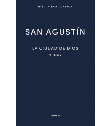 LA CIUDAD DE DIOS II LIBROS VIII - XV