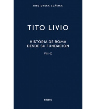 HISTORIA DE ROMA DESDE SU FUNDACION LIBROS VIII-X