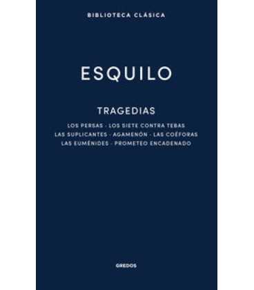 TRAGEDIAS: LOS PERSAS LOS SIETE CONTRA TEBAS LAS