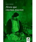 AHORA QUE ESTAMOS MUERTOS
