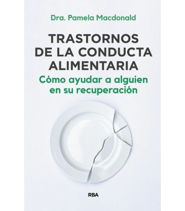 TRASTORNOS DE LA CONDUCTA ALIMENTARIA. COMO AYUDAR A ALGUIEN EN SU REC