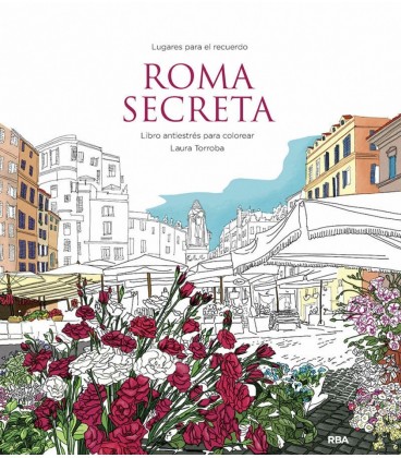ROMA SECRETA. LIBRO ANTIESTRES PARA COLOREAR