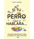 SI TU PERRO HABLARA...