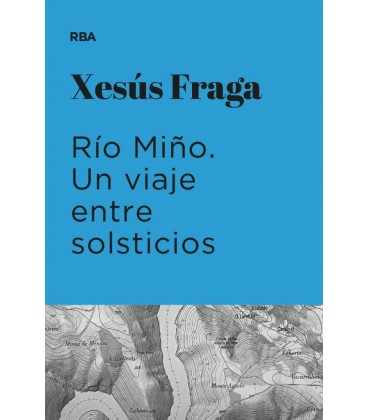 RIO MIÑO. UN VIAJE ENTRE SOLSTICIOS (PREMIO HOTUSA 2023)