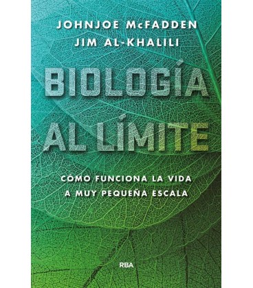 BIOLOGIA AL LIMITE LA - COMO FUNCIONA REALMENTE LA VIDA A NIVEL