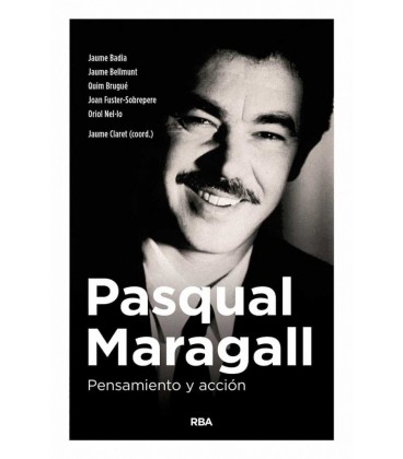 PASQUAL MARAGALL. PENSAMIENTO Y ACCION